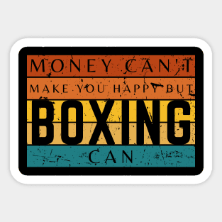 Money Can't Make You Happy But Boxing Can Sticker